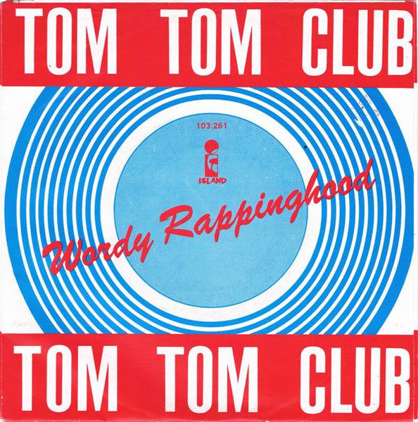 Tom Tom Club – Wordy Rappinghood