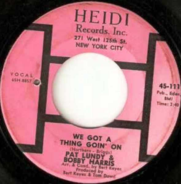 Pat Lundy & Bobby Harris (3) – We Got A Thing Goin' On / I Really Love You