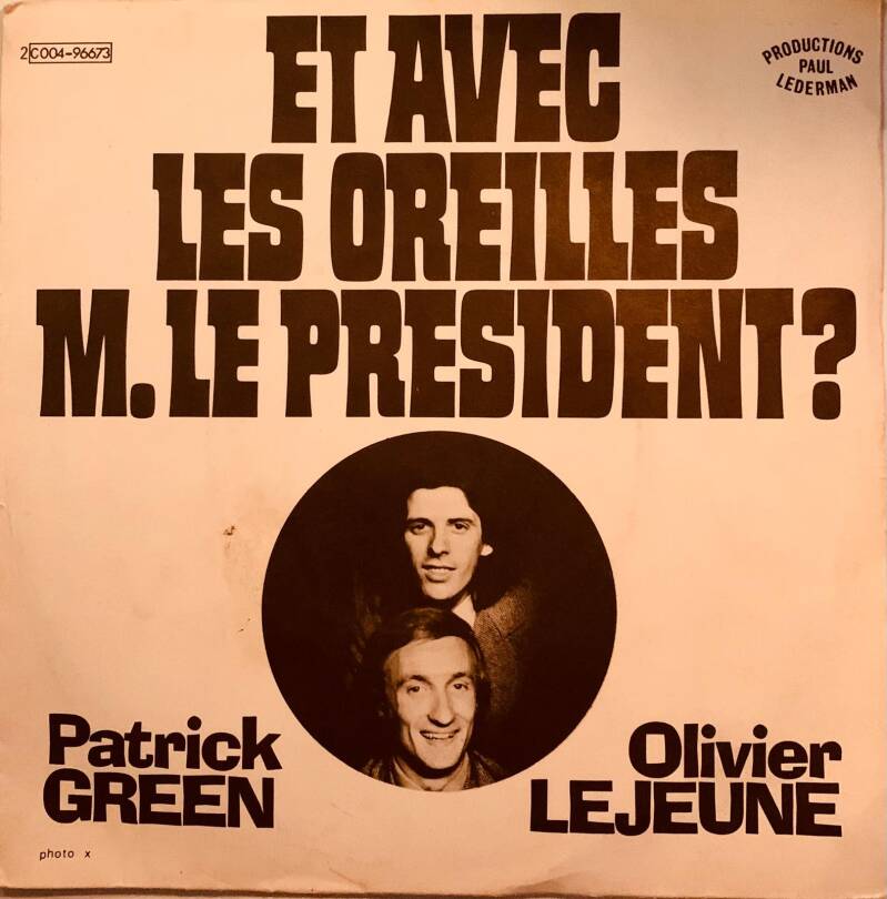 Olivier Lejeune & Patrick Green - Et Avec Les Oreilles M. Le President?