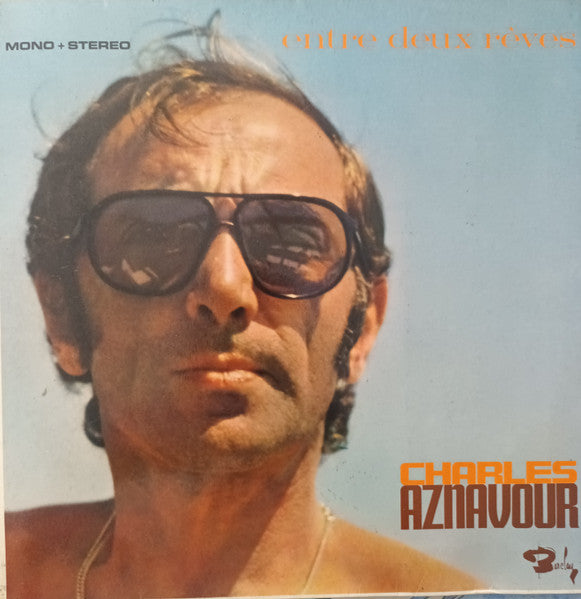Charles Aznavour – Entre Deux Rêves