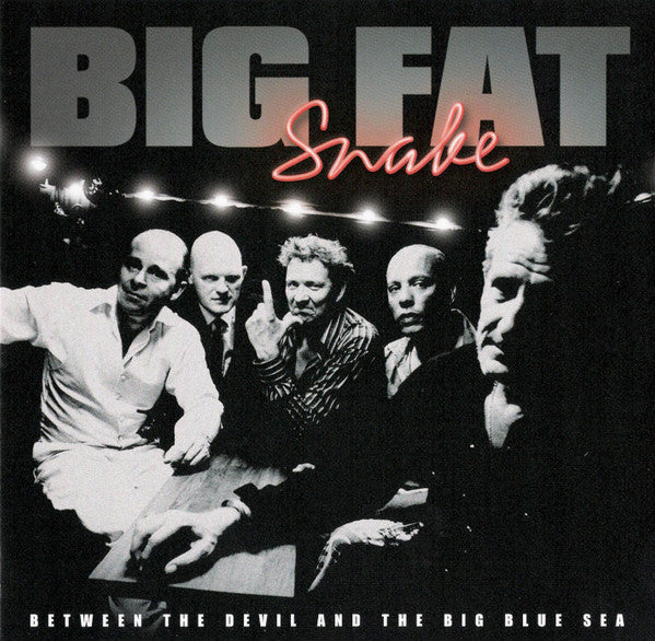 Big Fat Snake – Between The Devil And The Big Blue Sea