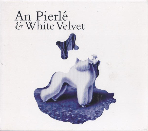 An Pierlé & White Velvet – An Pierlé & White Velvet