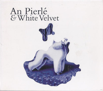 An Pierlé & White Velvet – An Pierlé & White Velvet
