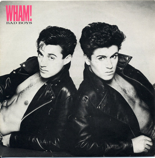 Wham! – Bad Boys