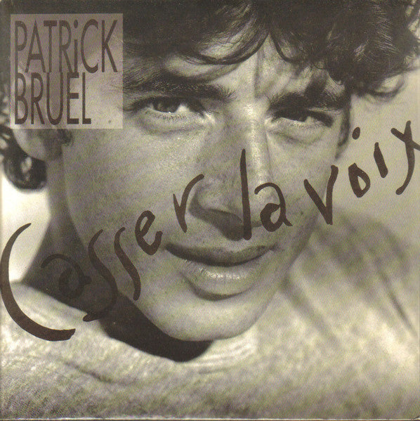 Patrick Bruel – Casser La Voix