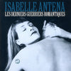 Isabelle Antena – Les Derniers Guerriers Romantiques — photo 1