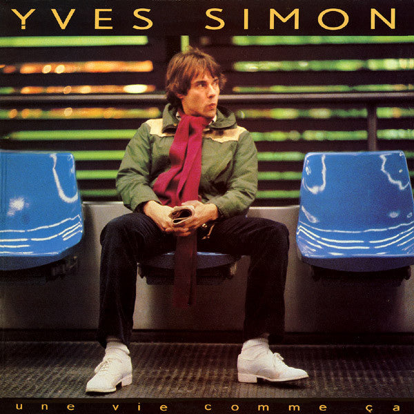 Yves Simon – Une Vie Comme Ça