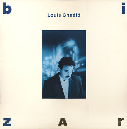 Louis Chedid – Bizar