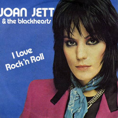 Joan Jett & The Blackhearts – I Love Rock 'N Roll