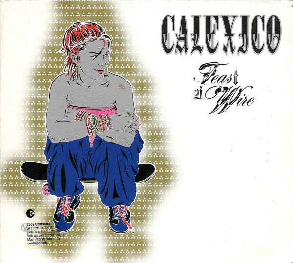 Calexico – Feast Of Wire