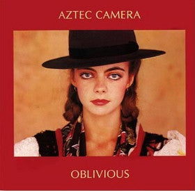 Aztec Camera – Oblivious