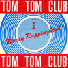 Tom Tom Club – Wordy Rappinghood — photo 1