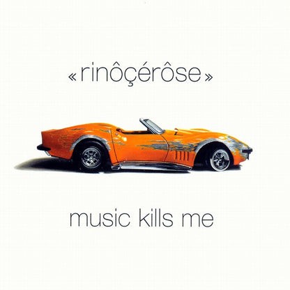Rinôçérôse – Music Kills Me