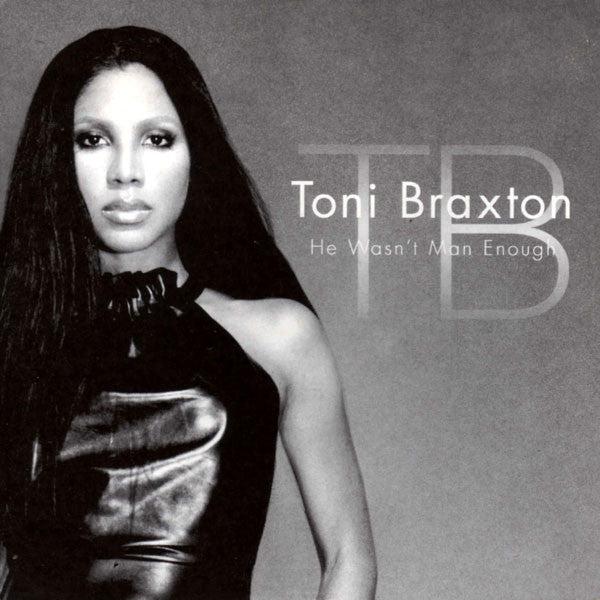 Toni Braxton – He Wasn't Man Enough