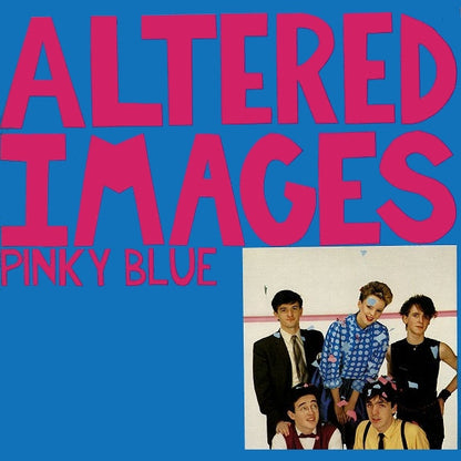 Altered Images – Pinky Blue