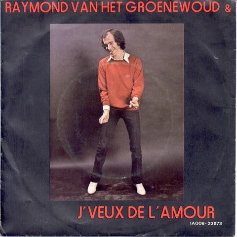 Raymond Van Het Groenewoud & The Centimeters – J'Veux De L'Amour
