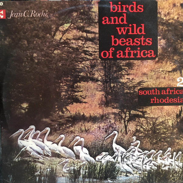 Jean C. Roché – Oiseaux Et Fauves D'Afrique - 2: Afrique Du Sud