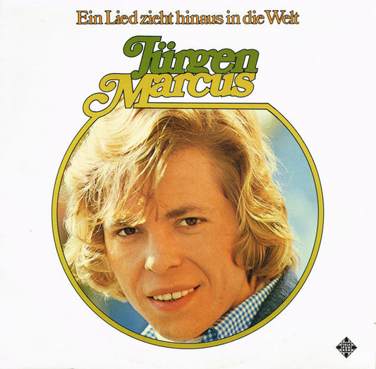 Jürgen Marcus – Ein Lied Zieht Hinaus In Die Welt