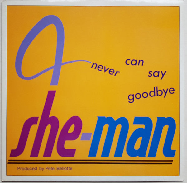 She-Man – Never Can Say Goodbye