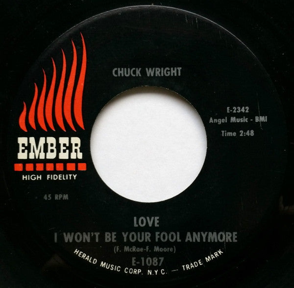 Chuck Wright (5) – Love I Won't Be Your Fool Anymore / Dear Beloved