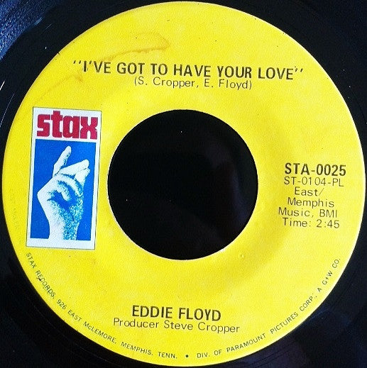 Eddie Floyd – I've Got To Have Your Love / Girl I Love You