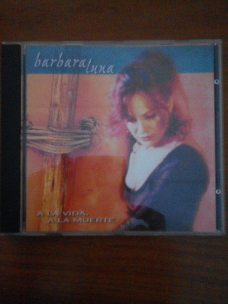 Barbara Luna (2) – A La Vida, A La Muerte