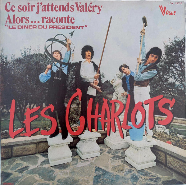 Les Charlots – Ce Soir J'attends Valéry / Alors... Raconte "Le Diner Du President"