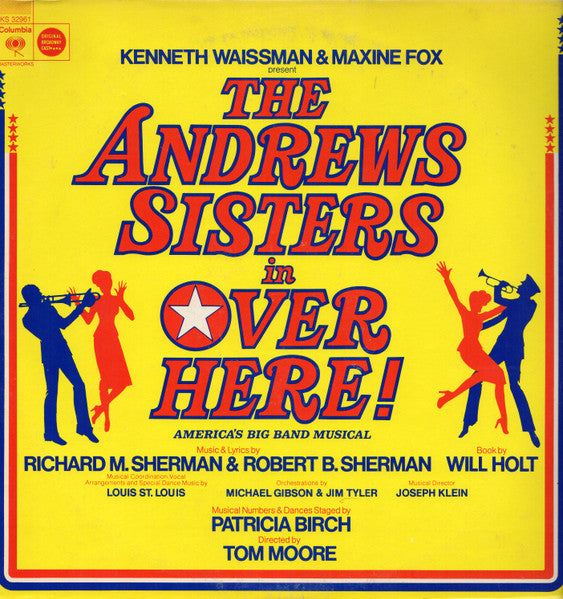 Kenneth Waissman & Maxine Fox Present The Andrews Sisters – Over Here! America's Big Band Musical (Original Broadway Cast)