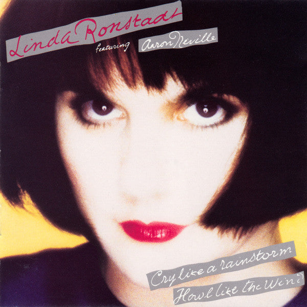 Linda Ronstadt Featuring Aaron Neville – Cry Like A Rainstorm - Howl Like The Wind