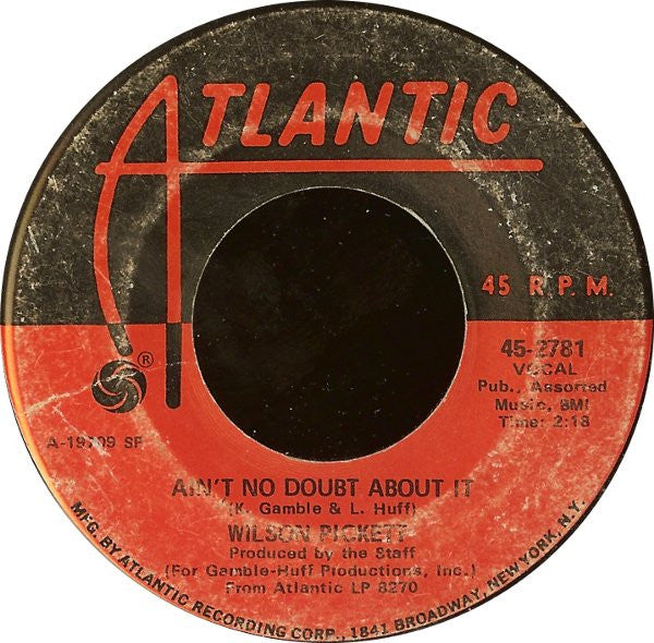 Wilson Pickett – Don't Let The Green Grass Fool You / Ain't No Doubt About It