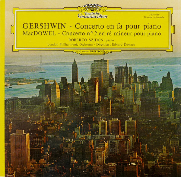 George Gershwin / Edward MacDowell – Edward Downes, London Philharmonic Orchestra, Roberto Szidon – Concerto En Fa Pour Piano / Concerto N° 2 En Ré Mineur Pour Piano
