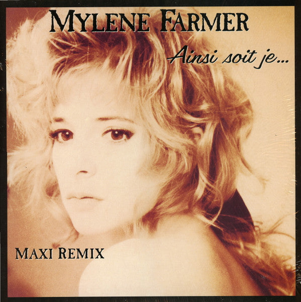 Mylène Farmer – Ainsi Soit Je... (Maxi Remix)
