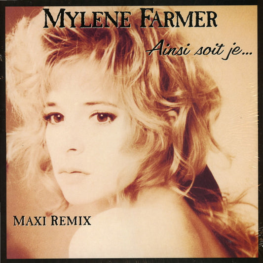 Mylène Farmer – Ainsi Soit Je... (Maxi Remix)