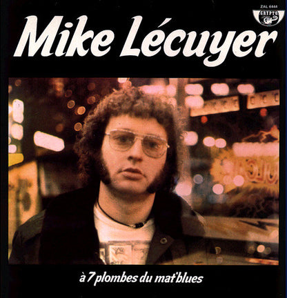 Mike Lécuyer – A 7 Plombes Du Mat'Blues