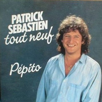 Patrick Sébastien – Tout Neuf - Pépito