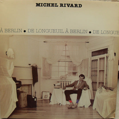 Michel Rivard – De Longueuil à Berlin