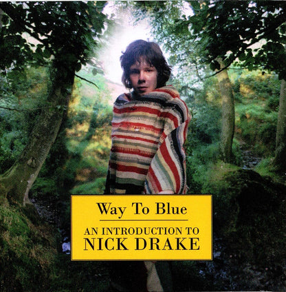 Nick Drake – Way To Blue - An Introduction To Nick Drake