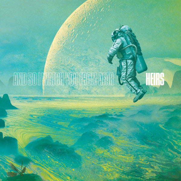 And So I Watch You From Afar – Heirs