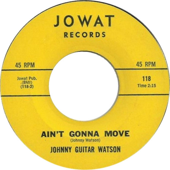 Johnny Guitar Watson – Baby Don't Leave / Ain't Gonna Move