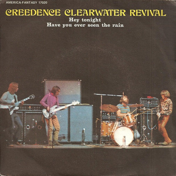 Creedence Clearwater Revival – Hey Tonight / Have You Ever Seen The Rain