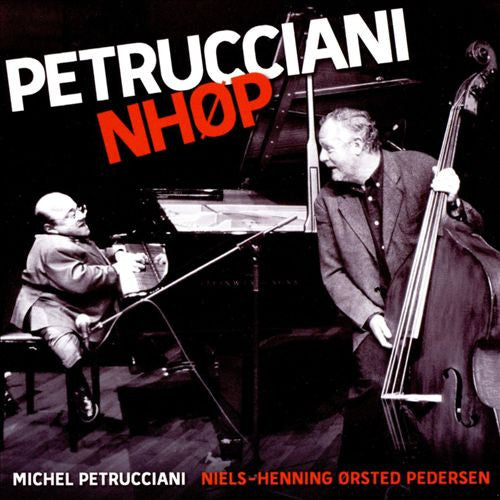 Michel Petrucciani, Niels-Henning Ørsted Pedersen – Petrucciani NHØP