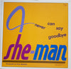 She-Man – Never Can Say Goodbye — photo 2
