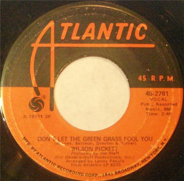 Wilson Pickett – Don't Let The Green Grass Fool You / Ain't No Doubt About It
