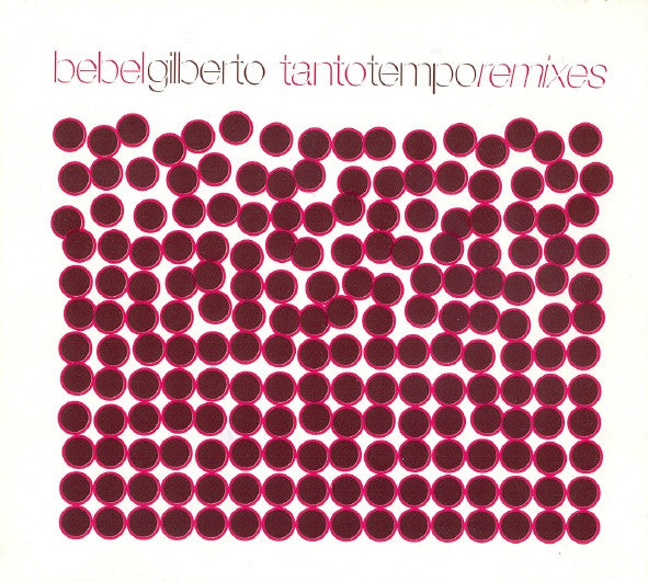 Bebel Gilberto – Tanto Tempo Remixes