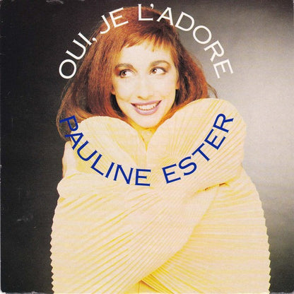 Pauline Ester – Oui, Je L'adore