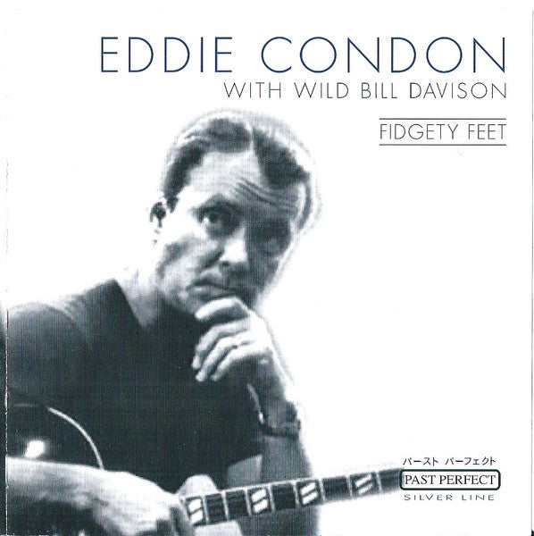 Eddie Condon With Wild Bill Davison – Fidgety Feet
