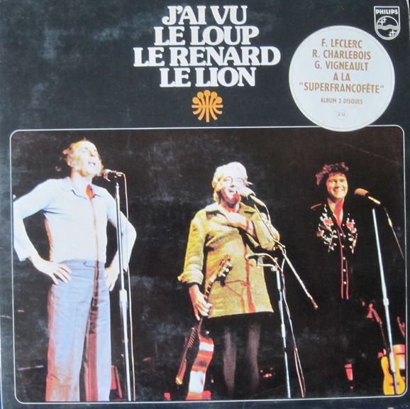 Félix Leclerc & Gilles Vigneault & Robert Charlebois – J'ai Vu Le Loup Le Renard Le Lion