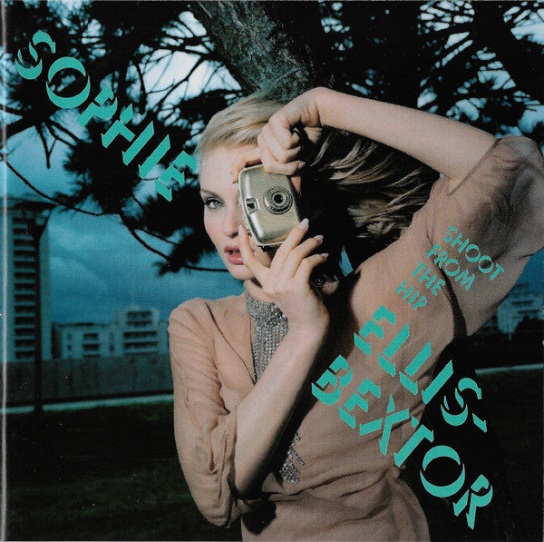 Sophie Ellis-Bextor – Shoot From The Hip