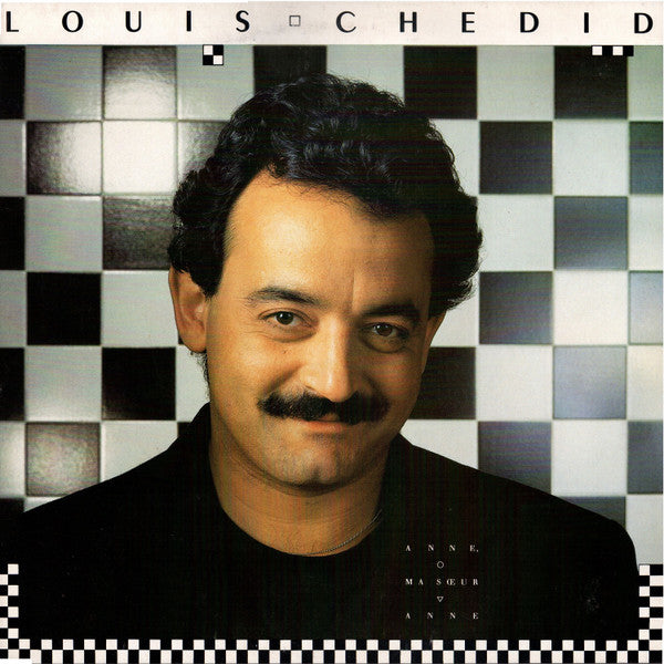 Louis Chedid – Anne, Ma Sœur Anne