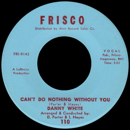 Danny White (2) – Can't Do Nothing Without You / Miss Fine Miss Fine